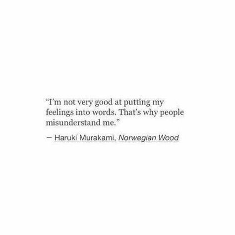 That's why I'm always the bad person. Norwegian Wood Quotes, Murakami Quotes, Murakami Haruki, Into The Woods Quotes, Love Quotes Photos, Literature Quotes, Haruki Murakami, My Feelings, Bad Person