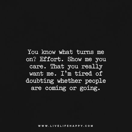 If you stop showing someone how much you love them then you will lose them! Effort Quotes, Live Life Happy, I'm Tired, Love Life Quotes, Bohol, Life Quotes To Live By, Im Tired, True Words, Show Me