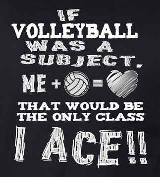 If volleyball was a subject, that would be the only class I ACE! * White/Metallic Silver Volleyball design on Black or Black Heather long sleeve t-shirts. Adult and Youth sizes available. Inspirational Volleyball Quotes, Volleyball Quotes Funny, Quotes Volleyball, Volleyball Jokes, Funny Volleyball Shirts, Volleyball Design, Volleyball Posters, Volleyball Memes, Volleyball Wallpaper