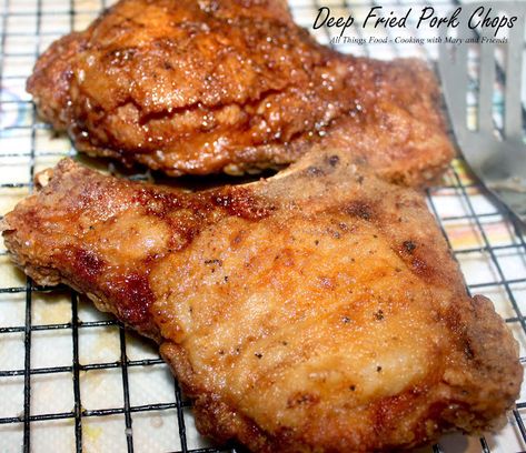 Cooking With Mary and Friends: Deep Fried Pork Chops Deep Fried Pork Chops, Easy Yeast Rolls, Creative Dishes, Fried Meat, Center Cut Pork Chops, I Can Control, Recipe Pork, Apple Fritter Bread, Chop Recipes