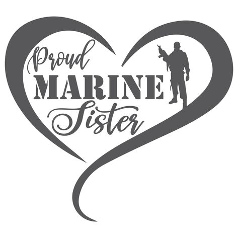 ShopVinylDesignStore.com Proud Marine Sister Marine Sister Tattoo, Marine Homecoming Signs, Marine Sister Shirts, Marine Homecoming, Marine Corps Mom, Marine Corps Tattoos, Marine Sister, Marine Corps Quotes, Sister Clipart