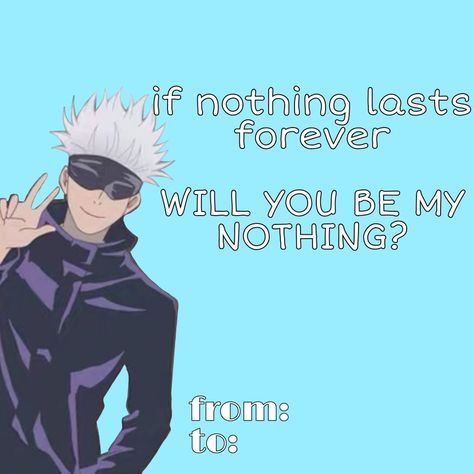 Gojo Valentines Cards, Gojo Valentine, Anime Rizz Pick Up Lines, Jjk Valentine Cards, Jjk Valentines, Anime Valentines Cards, Silly Valentines Cards, Valentines Day Card Memes, Anime Pick Up Lines