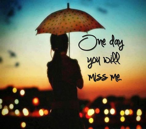 One day you will miss me <3 You Will Miss Me, Miss U Quotes, Miss Me Quotes, Losing Your Best Friend, Inspirational Lyrics, Breakup Picture, Wallpaper Computer, I Miss You Quotes, Missing You Quotes