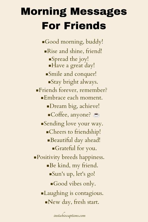 Start your day on a cheerful note with heartwarming morning messages for friends. Spread positivity and love with these thoughtful greetings to brighten their mornings and strengthen your bond. Discover a collection of uplifting messages to share with your dearest friends today Cute Friend Messages, Short Sentences For Best Friend, Share A Thought Instagram Ideas, Captions For Day Out With Friends, Morning Short Quotes, Short Message For Best Friend, Morning Captions Instagram, Morning Caption, Morning Messages For Friends