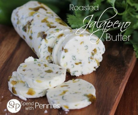 Jalapeño Butter, Flavored Butter Recipes, Butter Recipes Homemade, Compound Butter Recipe, Best Holiday Appetizers, Roasted Jalapeno, Jalapeno Recipes, Skip To My Lou, Spend With Pennies