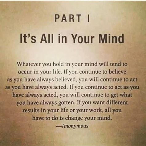 It's all in your mind life quotes quotes quote life life quotes and sayings Quotes Thoughts, A Poem, Note To Self, Good Advice, The Words, Great Quotes, Wisdom Quotes, Spiritual Quotes, True Quotes