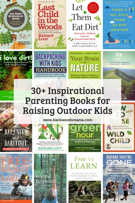 30+ Inspirational Parenting Books for Raising Outdoor Kids – Backwoods Mama Best Picture Books, Homeschool Books, Nature School, Homeschool Inspiration, Books For Moms, Outdoor Learning, Parenting Books, Unschooling, Nature Kids