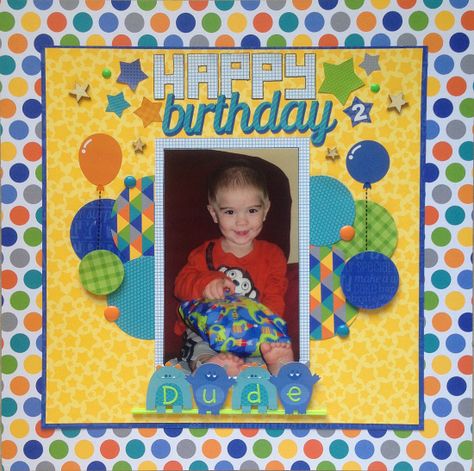 Layout: Happy Birthday Dude Baby Boy Scrapbook Page Ideas, Baby Boy Scrapbook Layouts, Birthday Scrapbook Layouts, Birthday Scrapbook Pages, Scrapbook Party, Scrapbook Page Ideas, Boy Scrapbook Layouts, Scrapbook Design Layout, Baby Scrapbook Pages