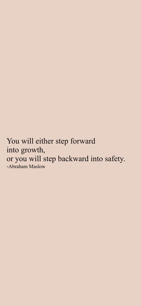 The First Step Is The Hardest, First Step Is The Hardest Quote, The First Step Is Always The Hardest, Abraham Maslow Quotes, 2 Steps Forward 3 Steps Back Life, Sometimes You Need To Take A Step Back, Steps Quotes, Abraham Maslow, Motivation App