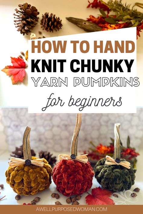 Fuzzy Yarn Pumpkins, Hand Knit Pumpkins Diy, How To Make Chunky Knit Pumpkins, Chunky Hand Knit Pumpkins Diy, Hand Knit Pumpkin, Chunky Knit Blanket Ideas, Fall Yarn Crafts, Chunky Yarn Pumpkins, Chunky Yarn Projects