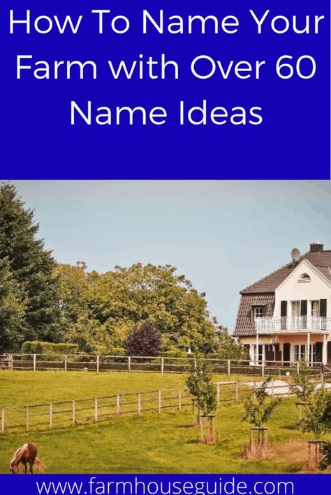 How To Name Your Farm with Over 60 Name Ideas | Farmhouse Guide Land Names Ideas, Property Names Ideas, How To Name Your House, Homestead Names, Homestead Names Ideas, Garden Names Ideas, Naming Your Farm, House Names Ideas, Farm Names Unique