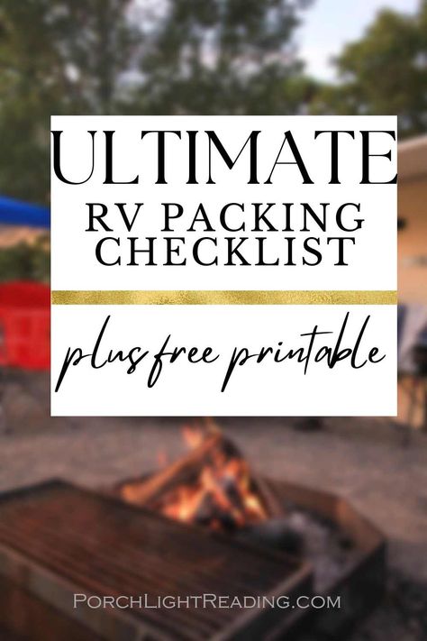 Ultimate RV Camper Checklist + Printable – Porch Light Reading Trailer Packing List, Camper Packing List, Camper Checklist, Rv Meals, Camping Checklist Printable, Rv Checklist, Camping Checklist Family, Rv Camping Checklist, Ultimate Packing List