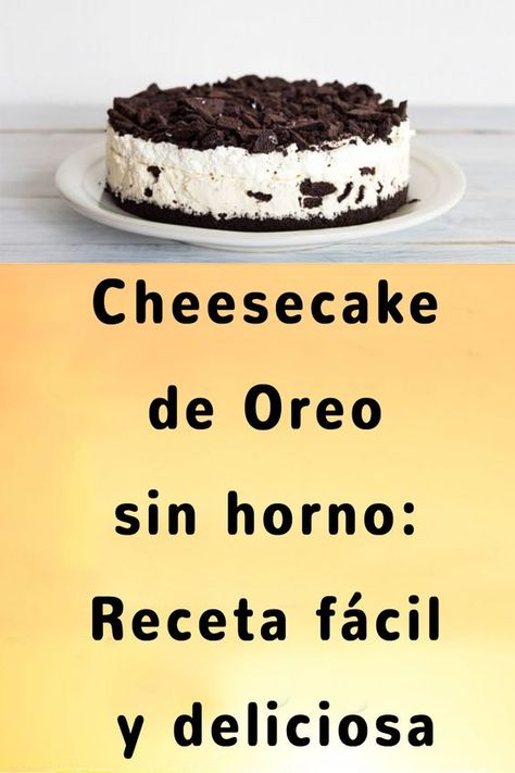 Cheesecake de Oreo sin horno: Receta fácil y deliciosa Mini Oreo Cheesecake, Delicious Cheesecake Recipes, Cheesecake Oreo, Easy Cheesecake Recipes, Easy Cheesecake, Oreo Cake, Oreo Cheesecake, Cheesecake Recipes, Vanilla Cake