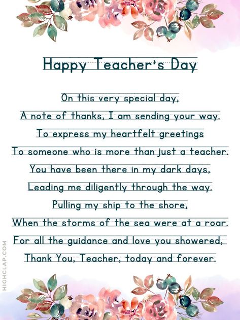 On this very special day, A note of thanks, I am sending your way. To express my heartfelt greetings To someone who is more than just a teacher. You have been there in my dark days, Leading me diligently through the way. Pulling my ship to the shore, When the storms of the sea were at a roar. For all the guidance and love you showered,  Thank You, Teacher, today and forever. Teacher's Day Greetings Message, Thank You Message For My Teacher, Best Letter For Teachers Day, Thank You Wishes For Teacher, Love Letter For Teacher, Short Letter For Teacher, Happy Teachers Day To All My Teachers, Happy Teachers Day Short Message, Teacher's Day Letter Ideas