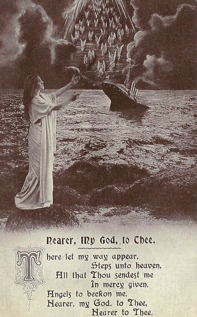 .Nearer, My God, to Thee.    There let my way appear,  Steps unto heaven,  All that Thou sendest me  In mercy given,  Angels to beckon me,  Nearer, My God, to Thee,  Nearer to Thee.    unused postcard from 1912 Nearer My God To Thee, Real Titanic, Titanic Artifacts, Titanic History, Titanic Ship, Titanic Movie, The Titanic, Rms Titanic, Steam Boats