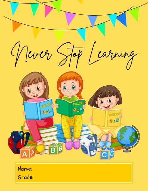 Notebook Cover for Kids; Never Stop Learning Notebook Cover for Kids English Design For Notebook, English Book Cover Design For School, English Notebook Cover Design, English Notebook Cover Ideas, Teaching Colors Preschool, Kids Notebook Cover, Colors Preschool, Functional Literacy, English Books For Kids