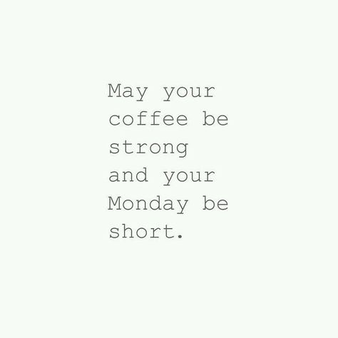 May your coffee be strong and your monday be short. Iphone Wallpaper Quotes Hd, May Your Coffee Be Strong, White Background Quotes, Desktop Wallpaper Quotes, Monday Coffee, Hd Quotes, Wallpaper Iphone Quotes, Quote Backgrounds, Morning Humor