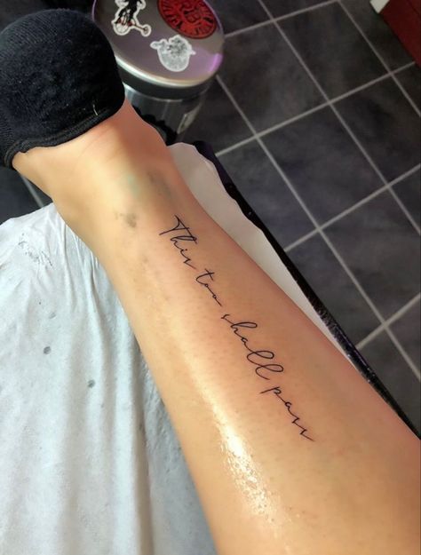 Hope Quote Tattoo, Tattoo Quote Forearm, This Too Shall Pass Quote Tattoo Spine, This Too Shall Pass Spine Tattoo, Tattoo Placement For Quotes, Down The Leg Tattoo Quote, Leg Text Tattoo, Thistooshallpass Tattoo, Saying Tattoo Placement