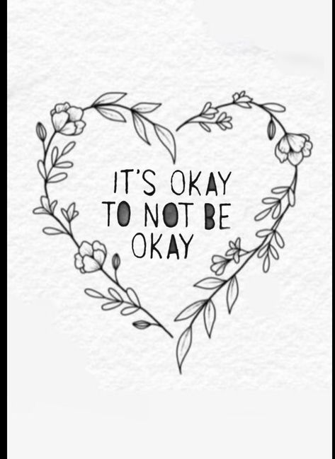 Ok Tattoo, Its Okay To Not Be Okay, Its Ok, Inspirational Tattoos, Piercings, Tattoos