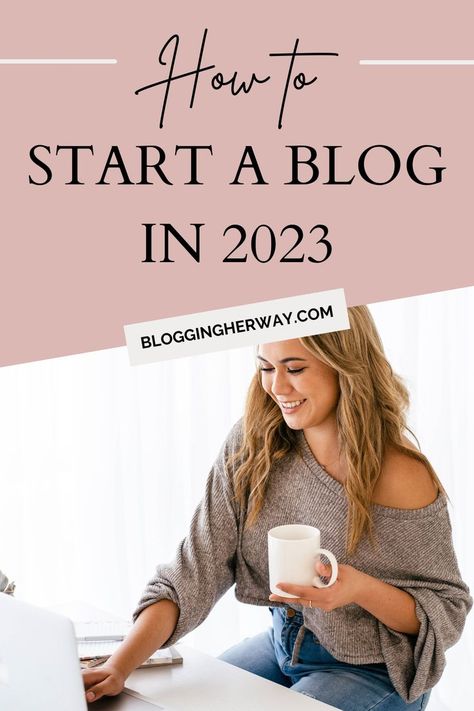 Starting A Blog 2023, Blogging Tips 2023, How To Start A Blog In 2023, Blogging In 2023, How To Become A Blogger, How To Start A Fashion Blog, Starting A Blog For Beginners, How To Start A Blog For Beginners, Blogging 2023