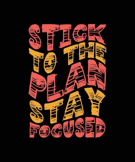 stick to the plan stay focused lettering quote Stick To The Plan Quote, Stick To The Plan, Planning Quotes, Lettering Quotes, Logo Banners, Cityscape Photos, Nature Backgrounds, Heart With Arrow, The Plan