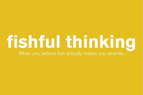 Fishful Thinking. Cool English Words, Catchy Words, Teaching Language, Cronut, Funny Definition, Teaching Language Arts, When You Believe, Ad Agency, Funny New