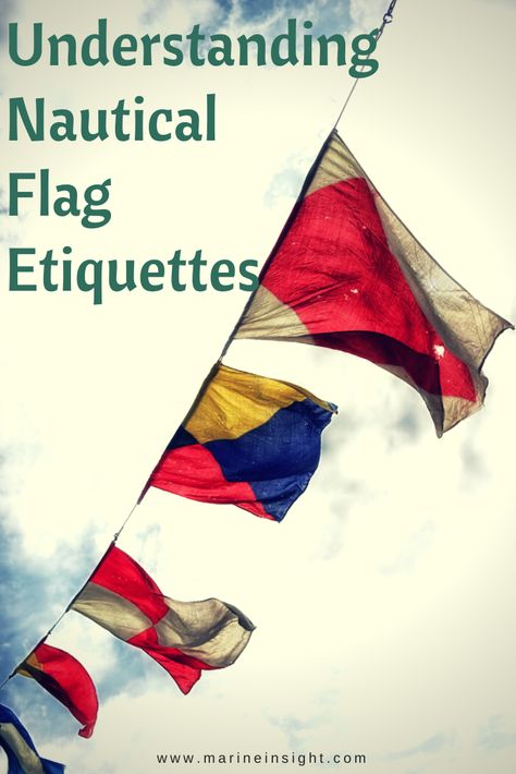 From the time that ships started sailing, flags were in place as a mode of communication or expression of intent. Traditionally speaking, flags have always formed an integral part of shipping but the necessity and extent of usage have obviously reduced over time owing to advancements in technology.  However, much like other so-called ‘arts’ pertaining to the shipping industry, flag etiquette have stood the test of time and if not extensively, flags are still displayed when absolutely important. Sailing Flags, Flag Etiquette, Shipping Industry, Nautical Flag, Nautical Flags, Merchant Navy, Merchant Marine, Call Art, Single Letter