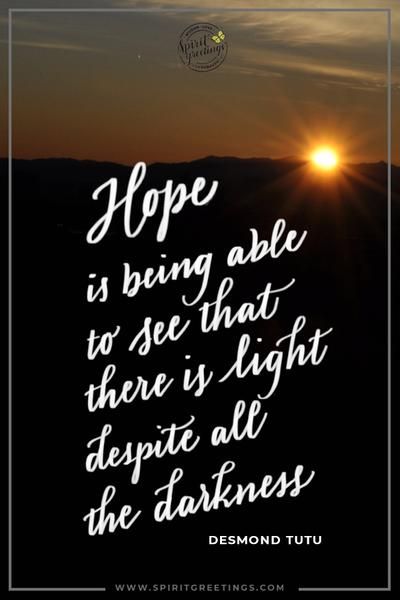 Hope is being able to see that there is light despite all of the darkness. ~Desmond Tutu #hopequotes #encouragementquotes #encouragement #hope #desmondtutu Advent 2023, Spiritual Care, Desmond Tutu, Feeling Defeated, Light Quotes, Church Stage, Self Healing Quotes, Cards Art, Hope Quotes