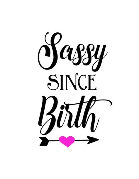 Cute Shirt Designs Vinyl, Svg Decals, Sassy Since Birth, Sassy Svg, Arrow Svg, Svg Heart, Cricut Projects Beginner, Cute Shirt Designs, Heart Svg