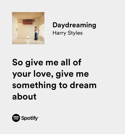 Spotify Quotes Daydreaming Lyrics, Harry Styles Daydreaming, Harry Styles Lyrics, Harry Styles Quotes, Harry Styles Songs, Style Lyrics, Harry Styles Golden, Nothing Personal, Insta Captions