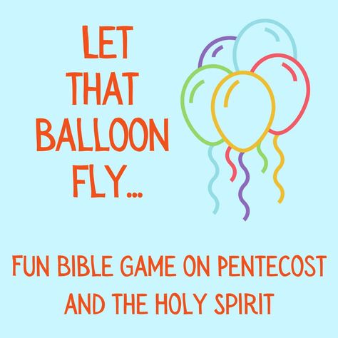 Game - Let that balloon fly... - FREE Pentecost Bible Verse, Pentecost Lesson For Kids Sunday School, Pentecost Games For Kids, Pentecost Sunday School Craft, Pentecost Crafts For Kids Sunday School, Pentecost Activities For Kids, Pentecost Crafts For Kids, Pentecost Sunday School Lesson, Pentecost Sunday Crafts