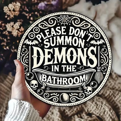 Please Dont Summon Demons, Gothic Room, Witch Signs, Halloween Party Gifts, Sign Painting, Funny Bathroom Signs, Fun Halloween Decor, Bathroom Sign, Garage Art