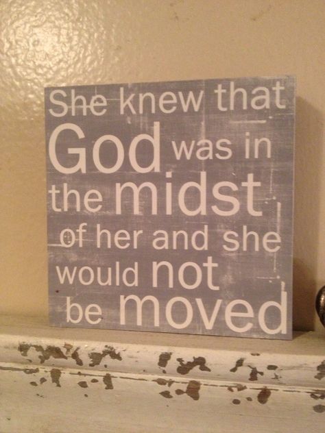 She knew that God was in the midst of her & she would not be moved Quotes About Moving On, Have Faith, God Is, Quotes, Books, Music