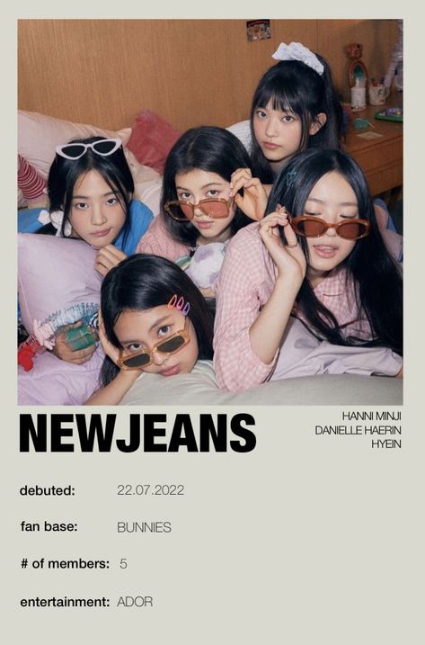 NewJeans (뉴진스) is a 5-member girl group under ADOR and HYBE Labels. The members consist of Minji, Hanni, Danielle, Haerin, and Hyein. Newjeans Members, New Jeans Minimalist Poster, Newjeans Member Name, K Pop Poster New Jeans, Hybe Labels, New Jeans Album Poster, Kpop Wall Prints New Jeans, Newjeans Inspired Poster, Kpop Graphic Design Posters New Jeans