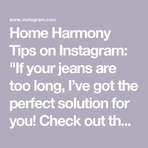 Home Harmony Tips on Instagram: "If your jeans are too long, I’ve got the perfect solution for you! Check out the video to learn how to make your jeans shorter and give them a brand new look. This tip is a game-changer!

Save and share this post for more amazing tips. Follow @homeharmonytips for all your home harmony needs.
Credit: @day.fabrim 
#JeansHacks #DIYJeans #FashionTips #Tailoring101 #HomeHarmonyTips #FashionTricks #StyleHacks #DIYFashion #FashionInspiration #TapUp" Jeans Are Too Long, Son Quotes From Mom, Son Quotes, Long I, Jeans Diy, Too Long, Game Changer, How To Make Your, Jean Shorts