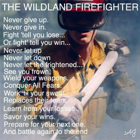 Wildland Firefighter Quotes, Kith And Kin, Firefighter Pictures, Firefighter Love, Firefighter Quotes, Wildland Firefighter, Fire Image, Fire Fighters, Let Down