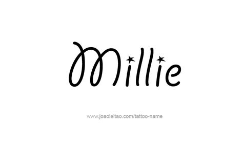 Millie Tattoo, Tattoo Name, Name Tattoos, Tattoos