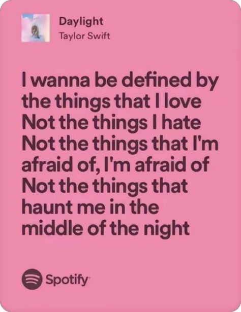 taylor swift daylight lyric quotes Daylight Quotes, Daylight Taylor Swift Aesthetic, Daylight Lyrics Taylor Swift, Taylor Journal, Taylor Swift Daylight, Daylight Lyrics, Daylight Taylor Swift, Swift Aesthetic, School Related