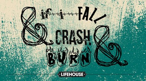 Lifehouse Crash and Burn #Blue Lyrical Quotes, Crash And Burn, Quotes, Blue