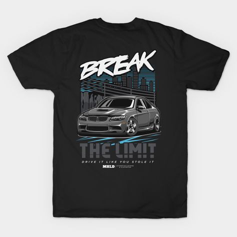 BMW M3 Break The Limit Car Illustration - Car - T-Shirt | TeePublic Bmw Tshirt, Car T Shirt, Graphic Tshirt Design, Car Illustration, T Shirt Mockup, Shirt Mockup, Tshirt Design, Bmw M3, Car Design