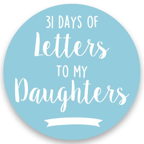 Letters To My Daughter Prompts, Letter To My Daughter, 31 Days, Daily Writing, Writing Challenge, 30 Day Challenge, Writing Prompts, To My Daughter, Encouragement