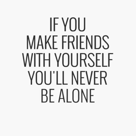 Be your own best friend Quotes Be Your Own Best Friend, Your Own Best Friend, Own Best Friend, Mixed Feelings, Friend Quotes, Love Yourself Quotes, That One Friend, Best Friend Quotes, Making Friends