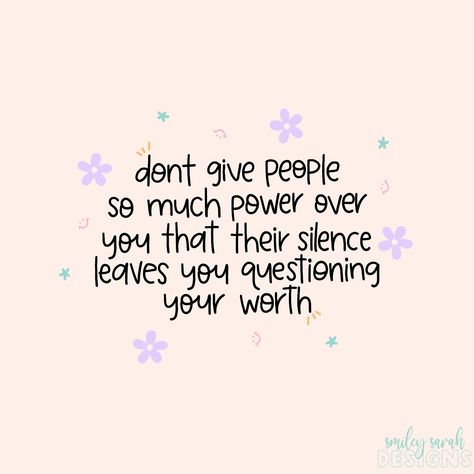 dont give people so much power over you that their silence leaves you questioning your worth! ✨🤍🥰🌸💖🫧🫶🏼 #mentalhealth #mentalhealthquotes #cutequotes #prettyquotes #mentalhealthmatters #mentalhealthawareness #selflove #dailyquotes #quoteoftheday #smileysarahdesigns #designs #handlettering #lettering #lettered #handlettered #calligraphy #procreate #pinterest #jesuslovesyou #illustrator #illustrations #happywednesday #wednesday #wednesdaywisdom Your Weight May Fluctuate But Your Worth, Calligraphy Procreate, Wednesday Wisdom, Mental Health Matters, Jesus Loves You, Happy Wednesday, Mental Health Awareness, Cute Quotes, Daily Quotes