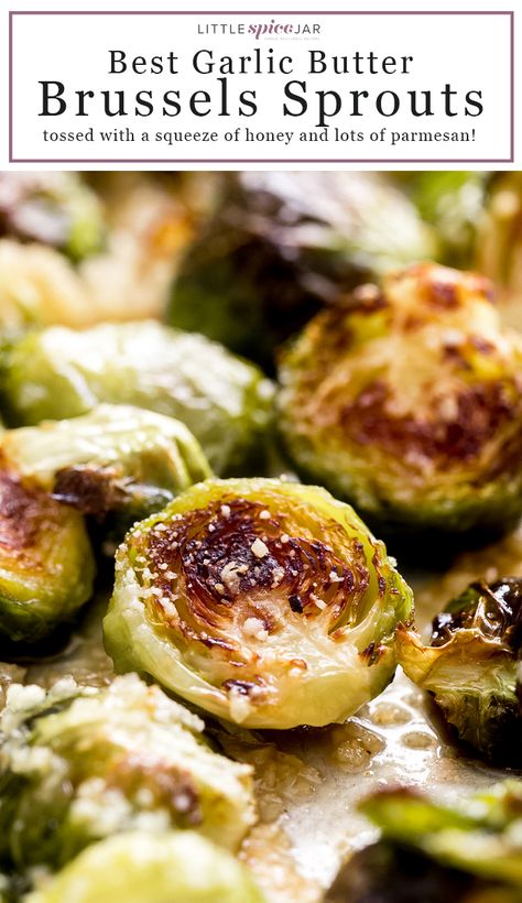 Best Garlic Butter Brussels sprouts - Roasted sprouts with just a hint of honey, cayenne, and lots of parmesan! So easy and delicious! #roastedbrusselssprouts #thanksgivingrecipes #thanksgivingsides #easyrecipes #roastedsprouts #garlicbutterbrusselssprouts | Littlespicejar.com Brussel Sprouts In Garlic Butter, Butter Brussel Sprout Recipes, Garlic Butter Brussel Sprouts, Crock Pot Brussel Sprouts, Best Garlic Butter, Lake Recipes, Garlic Brussel Sprouts, Roasted Sprouts, Keto Sides