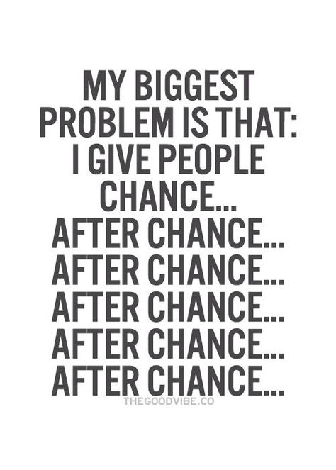 After chance.... After chance. Too Many Chances Quotes, Chances Quotes, Inspirational Quotes Pictures, Girly Quotes, Jokes Quotes, Sign Quotes, Quote Posters, Network Marketing, True Quotes