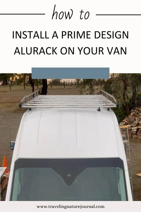 Prime Design Alurack: How to Install a Ford Transit Roof Rack - Traveling Nature Journal Ford Transit Roof Rack, Traveling Nature, Nature Journal, Ford Transit, Roof Rack, Van Life, The Great Outdoors, Roof, Beautiful Places