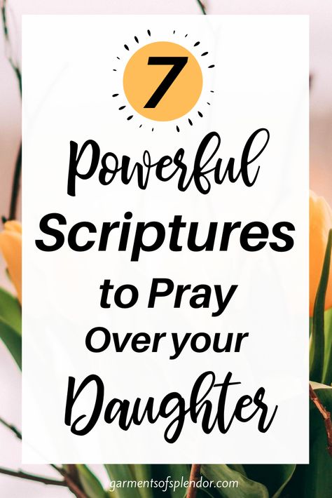 Take a look at these 7 Powerful Scriptures to Pray over your daughter. Pray for her in these severn powerful areas in her life and use the sScriptures to declare life and peach over her! You can download a FREE mother/daughter prayer journal as well! #prayer #daughterquotes #prauerfordaughter #faith Scriptures To Pray Over Your Children, Pray For Daughter, Scripture To Pray Over Children, Scripture For My Daughter, Bible Verses To Pray Over Children, Verses For My Daughter, Prayer For Daughter Protection, Prayer For My Daughter Protection, Quotes For Daughters From Mothers