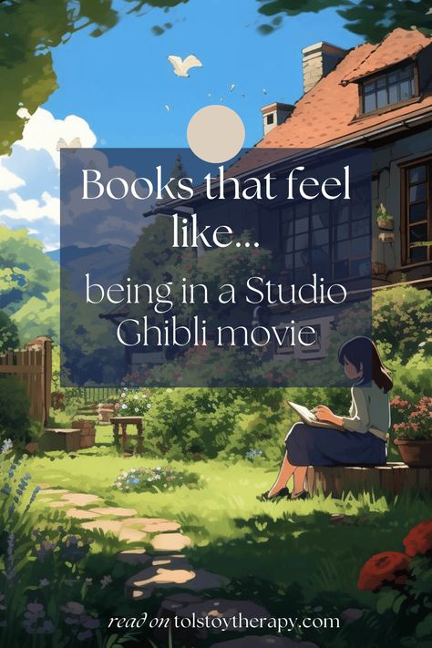 12 books with a Studio Ghibli vibe that are full of magic and beauty - Tolstoy Therapy Books Like Studio Ghibli, Wholesome Books To Read, Beautiful Books To Read, Studio Ghibli Movies List, Cozy Book Recommendations, Studio Ghibli Lifestyle, Studio Ghibli Studying, Cozy Books To Read, Feel Good Books To Read