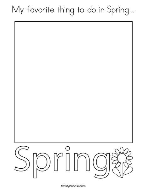 My favorite thing to do in Spring Coloring Page - Twisty Noodle Spring Prek Worksheets, Preschool Spring Math Activities, Spring Time Coloring Pages, Pre K Spring Activities, Pre K Spring Crafts, First Day Of Spring Activities Preschool, Spring Activities For Kids Preschool, Spring Activities For Kindergarten, Preschool Seasons