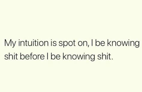 Intuition My Intuition Quotes, Trust My Intuition Quotes, I Trust My Intuition, My Intuition Is Always Right, A Women’s Intuition, Woman’s Intuition Quotes, Intuition Quotes, Underestimate Me, Intuition Memes